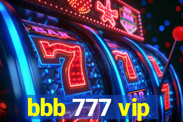 bbb 777 vip